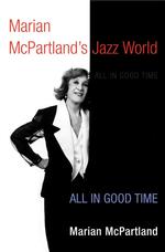 Marian McPartland's Jazz World : All in Good Time (Music in American Life) （UPD SUB）