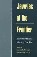 Jewries at the Frontier : Accommodation, Identity, Conflict