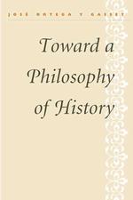 Ｊ．オルテガ・イ・ガセット著／歴史の哲学へ向けて<br>Toward a Philosophy of History （Reprint）