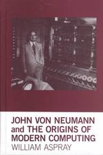 John Von Neumann and the Origins of Modern Computing (History of Computing)