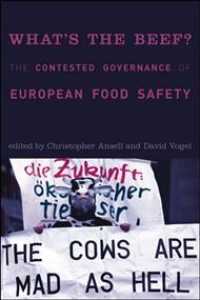 食品の安全性：欧州のガヴァナンス<br>What's the Beef? : The Contested Governance of European Food Safety (Politics, Science, and the Environment)
