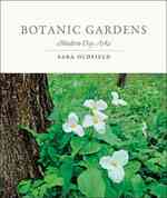 Botanic Gardens : Modern-Day Arks
