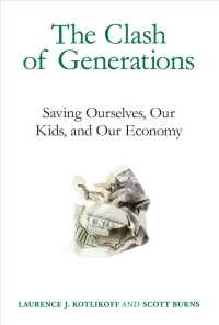 世代間衝突：アメリカ経済危機の救出策<br>Clash of Generations : Saving Ourselves, Our Kids, and Our Economy (The Mit Press) -- Hardback