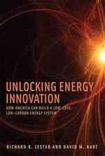 エネルギー・イノベーション解明<br>Unlocking Energy Innovation : How America Can Build a Low-cost, Low-carbon Energy System (The Mit Press) -- Hardback