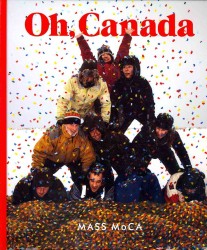 カナダの現代アート<br>Oh, Canada : Contemporary Art from North North America (The Mit Press) -- Hardback