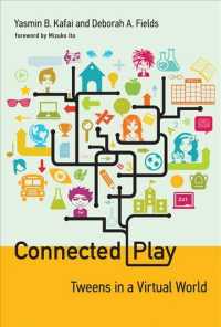 児童とオンライン・ゲーム（序言：伊藤瑞子）<br>Connected Play : Tweens in a Virtual World (The John D. and Catherine T. Macarthur Foundation Series on Digital Media and Learning) -- Hardback