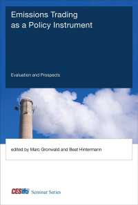 政策手法としての排出権取引：評価と展望<br>Emissions Trading as a Policy Instrument : Evaluation and Prospects (Cesifo Seminar Series) -- Hardback