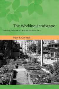 作動する風景：開発、保存と場所の政治学<br>The Working Landscape : Founding, Preservation, and the Politics of Place (Urban and Industrial Environments)