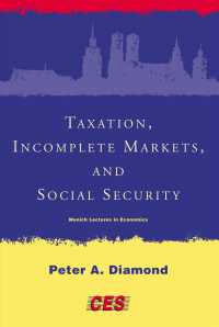 ピーター･ダイヤモンド著／課税、不完全市場と社会保障<br>Taxation, Incomplete Markets, and Social Security : The 2000 Munich Lectures (Munich Lectures in Economics Series)