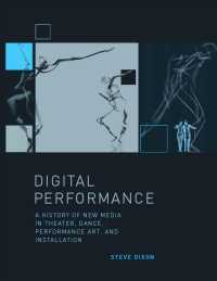 演劇、舞踏、パフォーマンスアート、インスタレーションにおけるニューメディア史<br>Digital Performance : A History of New Media in Theater, Dance, Performance Art, and Installation