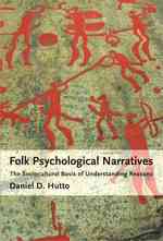 素朴心理学のナラティブ<br>Folk Psychological Narratives : The Sociocultural Basis of Understanding Reasons (Bradford Books)