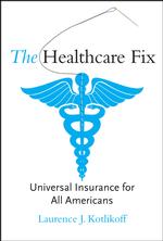 The Healthcare Fix : Universal Insurance for All Americans （1ST）