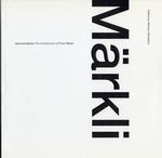 Approximations : The Architecture of Peter Markli