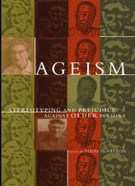 Ageism: Stereotyping and Prejudice Against Older Persons