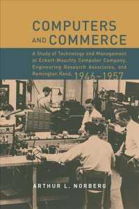 Computers and Commerce : A Study of Technology and Management at Eckert-mauchly Computer Company, Enginee (History of Computing) -- Hardback