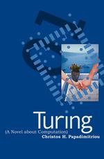 小説・チューリングが語るコンピュータの歴史<br>Turing : A Novel about Computation
