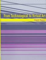 テクノロジー・アートからヴァーチャル・アートへ<br>From Technological to Virtual Art
