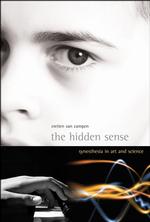 科学と芸術における共感覚<br>The Hidden Sense : Synesthesia in Art and Science (Leonardo Books) （1ST）