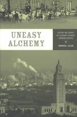 Uneasy Alchemy : Citizens and Experts in Louisiana's Chemical Corridor Disputes (Urban and Industrial Environments)