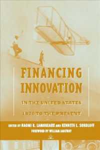 イノベーションの資金調達：アメリカの歴史<br>Financing Innovation in the United States, 1870 to Present (The Mit Press) -- Paperback / softback