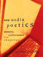ニューメディアの詩学<br>New Media Poetics : Contexts, Technotexts, and Theories (Leonardo Books)