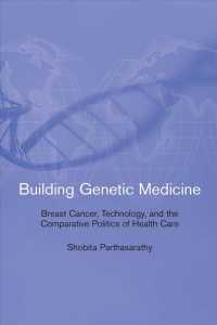 遺伝子医療の構築<br>Building Genetic Medicine : Breast Cancer, Technology, and the Comparative Politics of Health Care (Inside Technology) -- Paperback / softback