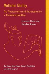 中脳の反乱：ギャンブル依存症の神経経済学<br>Midbrain Mutiny : The Picoeconomics and Neuroeconomics of Disordered Gambling: Economic Theory and (A Bradford Book) -- Paperback / softback