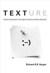 つながり過剰の時代に求められる人間的表現<br>Texture : Human Expression in the Age of Communications Overload (The Mit Press) -- Paperback / softback