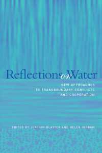 水資源の考察：国境を越えた紛争と協力<br>Reflections on Water : New Approaches to Transboundary Conflicts and Cooperation (American and Comparative Environmental Policy)