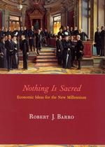 Ｒ．Ｊ．バロー経済論集<br>Nothing is Sacred : Economic Ideas for the New Millennium (The Mit Press) -- Paperback / softback