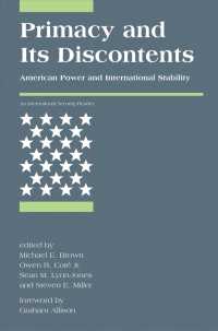 優越性とその不満：アメリカの権力と国際社会の安定<br>Primacy and Its Discontents : American Power and International Stability (An International Security Reader)