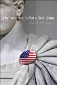 何故アメリカは新たなローマ帝国たり得ないか<br>Why America Is Not a New Rome