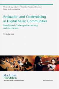 Evaluation and Credentialing in Digital Music Communities : Benefits and Challenges for Learning and Assessment (The John D. and Catherine T. Macarthu （1ST）