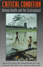 Critical Condition : Human Health and the Environment (Mit Press)