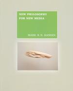 マーク・ハンセン著／ニューメディアのための新・哲学<br>New Philosophy for New Media