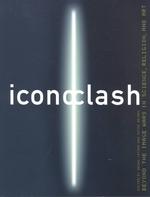 イメージの衝突：科学、宗教、芸術における対立を超えて<br>Iconoclash : Beyond the Image Wars in Science, Religion and Art