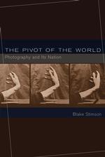 世界の軸：写真とそのネイション<br>The Pivot of the World : Photography and Its Nation