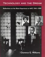 Technology and the Dream : Reflections on the Black Experience at Mit, 1941-1999 （PAP/CDR）