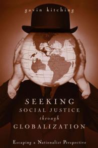 グローバル化による社会正義の探究<br>Seeking Social Justice through Globalization : Escaping a Nationalist Perspective -- Hardback