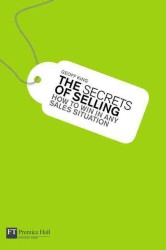 The Secrets of Selling : How to Win in Any Sales Situation (Financial Times)