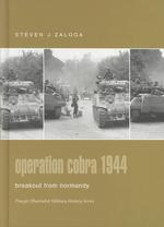 Operation Cobra 1944 : Breakout from Normandy (Praeger Illustrated Military History)