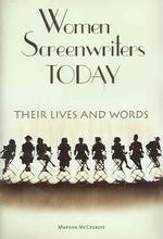 Women Screenwriters Today : Their Lives and Words