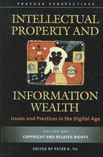 知的所有権と情報の富（全４巻）<br>Intellectual Property and Information Wealth (4-Volume Set) : Issues and Practices in the Digital Age