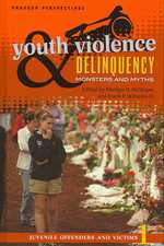 少年の暴力と非行（全３巻）<br>Youth Violence and Delinquency (3-Volume Set) : Monsters and Myths (Criminal Justice, Delinquency, and Corrections)