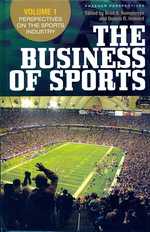 スポーツ・ビジネス（全３巻）<br>The Business of Sports [3 volumes] : Volume 1, Perspectives on the Sports Industry, Volume 2, Economic Perspectives on Sport, Volume 3, Bridging Research and Practice