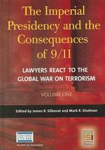 帝国主義的大統領府と９．１１の結末：グローバル対テロ戦争への法律家の対応（全２巻）<br>The Imperial Presidency and the Consequences of 9/11 [2 volumes] : Lawyers React to the Global War on Terrorism (Praeger Security International)