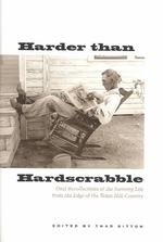 Harder than Hardscrabble : Oral Recollections of the Farming Life from the Edge of the Texas Hill Country (Clifton and Shirley Caldwell Texas Heritage