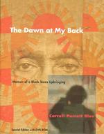 The Dawn at My Back : A Memoir of a Black Texas Upbringing, 1900-2000 （HAR/DVD）