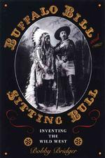 Buffalo Bill and Sitting Bull : Inventing the Wild West (M K Brown Range Life Series) （1ST）