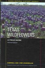 Texas Wildflowers : A Field Guide (Texas Natural History Guides) （2 Revised）